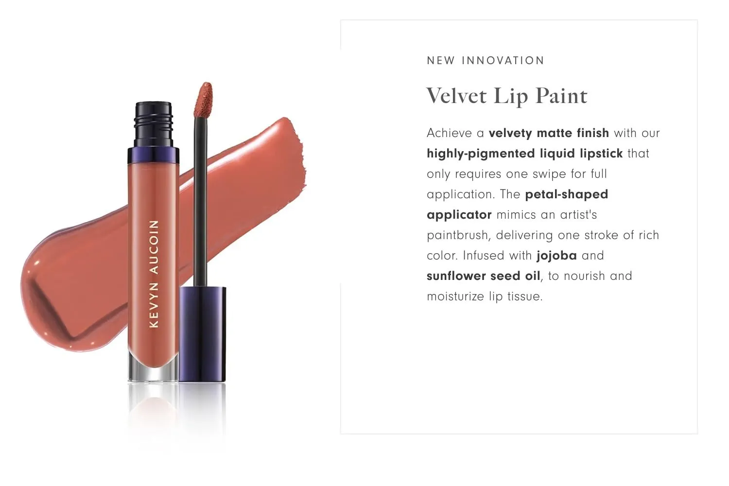 Kevyn Aucoin Velvet Lip Paint: All-day matte lip color coverage. Smudge proof, ultra-pigmented, quick dry makeup, weightless formula. Made in Italy.